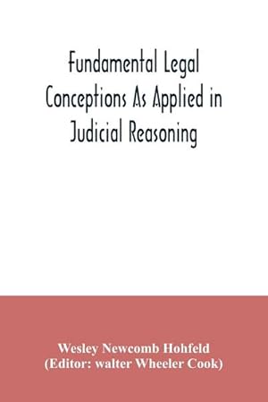Seller image for Fundamental legal conceptions as applied in judicial reasoning : and other legal essays for sale by Smartbuy