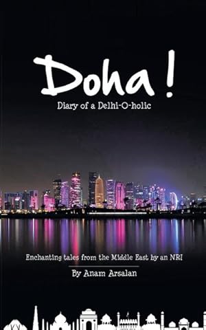 Bild des Verkufers fr Doha! : Diary of a Delhi-O-holic zum Verkauf von Smartbuy