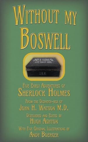 Immagine del venditore per Without my Boswell : Five Early Adventures of Sherlock Holmes venduto da Smartbuy