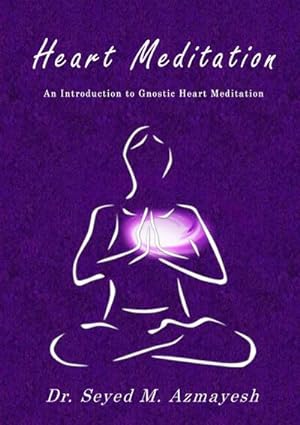 Bild des Verkufers fr Heart Meditation : An Introduction to Gnostic Heart Meditation zum Verkauf von Smartbuy