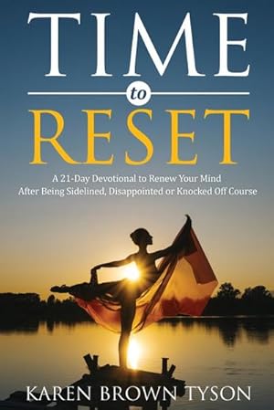 Bild des Verkufers fr Time to Reset : A 21-Day Devotional to Renew Your Mind After Being Sidelined, Disappointed or Knocked Off Course zum Verkauf von Smartbuy