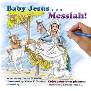 Imagen del vendedor de Baby Jesus . . . Messiah! : Color your own Pictures a la venta por Smartbuy