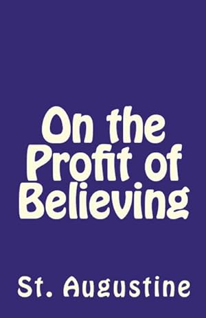 Bild des Verkufers fr On the Profit of Believing zum Verkauf von Smartbuy