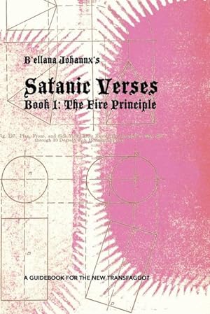 Immagine del venditore per B'ellana Johannx's Satanic Verses : Book 1: The Fire Principle, or A Guidebook for the New Transfaggot venduto da Smartbuy