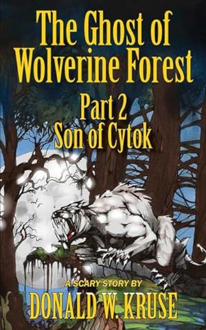 Seller image for The Ghost of Wolverine Forest, Part 2 : Son of Cytok for sale by Smartbuy