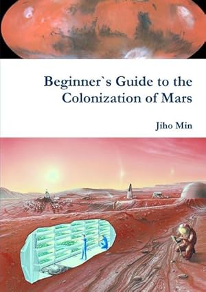 Bild des Verkufers fr Beginner`s Guide to the Colonization of Mars zum Verkauf von Smartbuy
