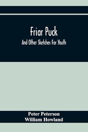 Seller image for Friar Puck : And Other Sketches For Youth for sale by Smartbuy