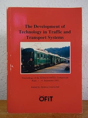 The Development of Technology in Traffic and Transport Systems. Proceedings of the XIX. ICOHTEC S...