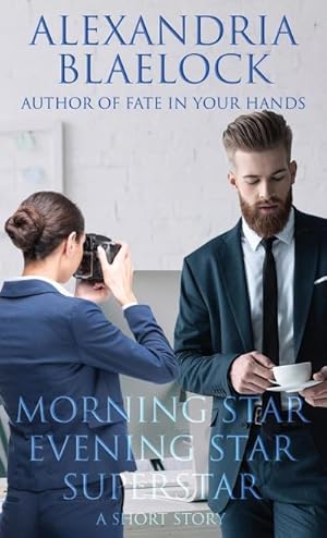 Bild des Verkufers fr Morning Star, Evening Star, Superstar : A Short Story zum Verkauf von Smartbuy