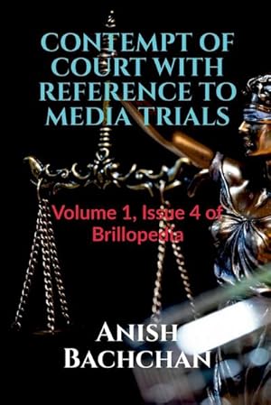 Seller image for CONTEMPT OF COURT WITH REFERENCE TO MEDIA TRIALS : Volume 1, Issue 4 of Brillopedia for sale by Smartbuy