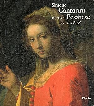 Simone Cantarini detto il Pesarese (1612-1648)
