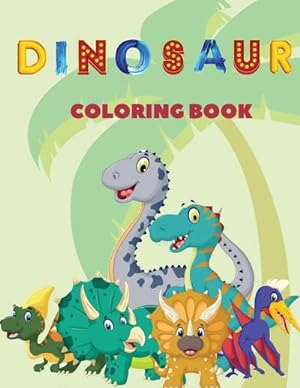 Bild des Verkufers fr Dinosaur Coloring Book : This children's coloring book contains lots and lots of cheeky looking dinosaurs to color. For anyone who love dinosaurs, it makes a nice gift for kids up to 8 years. zum Verkauf von Smartbuy