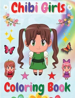 Immagine del venditore per Chibi Girls Coloring Book : Amazing Coloring Book For Girls With Lovable Cute Anime Kawaii Girls|Activity Book for Girls Ages 4-8 , 8-12 venduto da Smartbuy