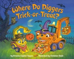 Seller image for Where Do Diggers Trick-or-Treat? for sale by Smartbuy