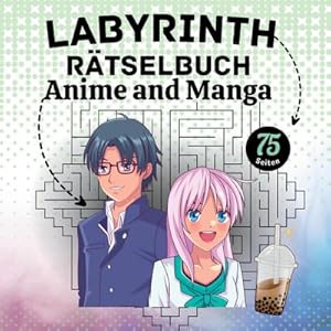 Seller image for Labyrinth Rtselbuch Anime und Manga fr Teenager und Kinder Puzzel Beschftigungsbuch Geschenkidee Weihnachten Adventszeit zum Wichteln Nikolaus : Gehirntraining Rtsel fr Kinder Winterzeit Mdchen und Jungen ab 10 Jahre Manga Anime Buch Geschenk for sale by Smartbuy