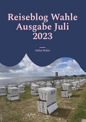 Bild des Verkufers fr Reiseblog Wahle Ausgabe Juli 2023 : Bsum an der Nordsee zum Verkauf von Smartbuy