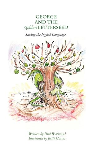 Seller image for George and the Golden Letterseed : Saving the Inglish Language for sale by Smartbuy