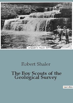 Seller image for The Boy Scouts of the Geological Survey for sale by Smartbuy