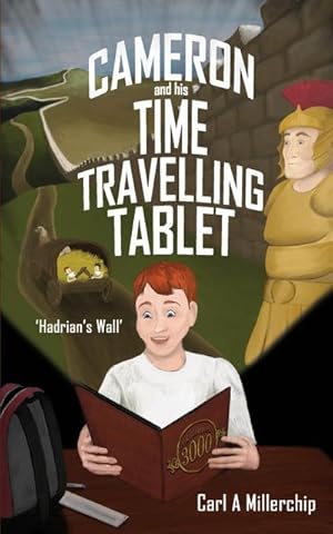 Seller image for Cameron & His Time Travelling Tablet - Hadrians Wall for sale by Smartbuy