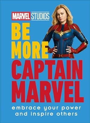 Bild des Verkufers fr Marvel Studios Be More Captain Marvel : Embrace Your Power and Inspire Others zum Verkauf von Smartbuy