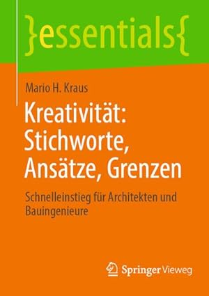 Bild des Verkufers fr Kreativitt: Stichworte, Anstze, Grenzen : Schnelleinstieg fr Architekten und Bauingenieure zum Verkauf von Smartbuy