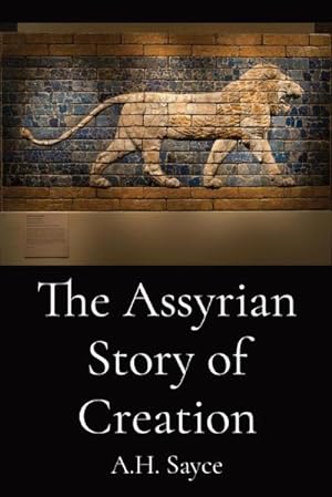 Seller image for The Assyrian Story of Creation for sale by Smartbuy
