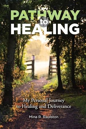 Seller image for Pathway to Healing : My Personal Journey to Healing and Deliverance for sale by Smartbuy