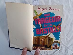 Seller image for Una tragedia en la Bastilla. / Vida por vida. / La crucificada. Tres ttulos en un tomo (Tomo sealado como Nmero IV). Coleccin Los Pardaillan. for sale by Librera "Franz Kafka" Mxico.