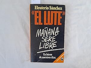 Imagen del vendedor de El lute?, maana ser libre. Un hroe de nuestros das. a la venta por Librera "Franz Kafka" Mxico.