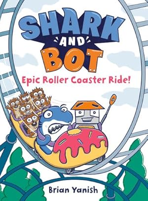 Bild des Verkufers fr Shark and Bot #4: Epic Roller Coaster Ride!: (A Graphic Novel) zum Verkauf von Smartbuy