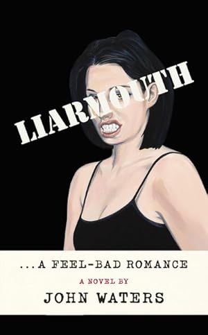 Bild des Verkufers fr Liarmouth : A feel-bad romance zum Verkauf von Smartbuy