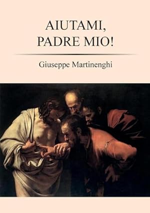 Seller image for Aiutami, Padre mio! for sale by Smartbuy