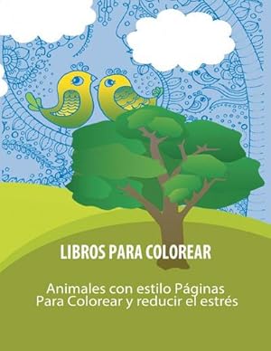 Seller image for Libros Para Colorear : Animales con estilo Paginas Para Colorear y reducir el estres for sale by Smartbuy