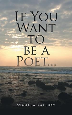 Seller image for If You Want to be a Poet . for sale by Smartbuy