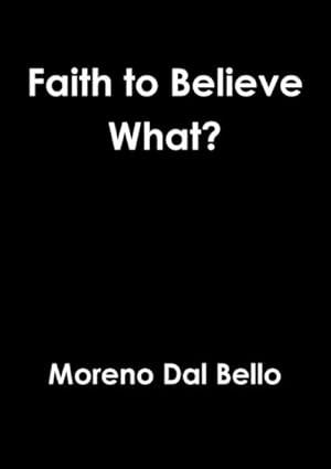 Seller image for Faith to Believe What? for sale by Smartbuy