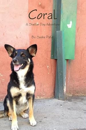 Immagine del venditore per Coral : A Shelter Dog Adventure Book #1 venduto da Smartbuy