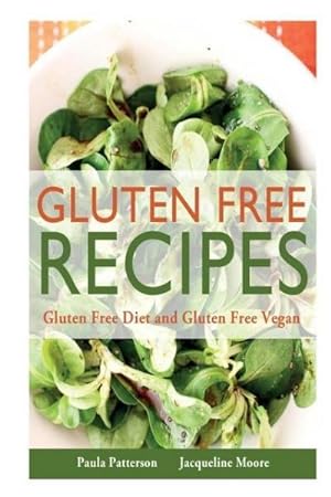 Image du vendeur pour Gluten Free Recipes : Gluten Free Diet and Gluten Free Vegan mis en vente par Smartbuy