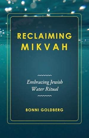 Seller image for Reclaiming Mikvah : Embracing Jewish Water Ritual for sale by Smartbuy