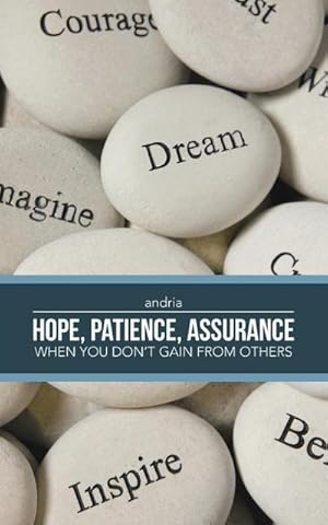 Seller image for HOPE, PATIENCE, ASSURANCE : When you don't gain from others for sale by Smartbuy