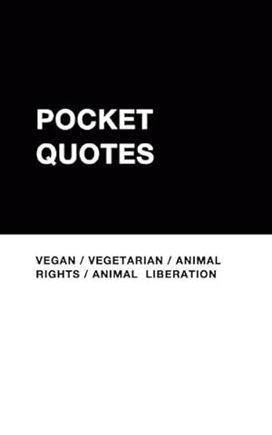 Immagine del venditore per Vegan Pocket Quotes : Vegan / Vegetarian / Animal Rights / Animal Liberation venduto da Smartbuy