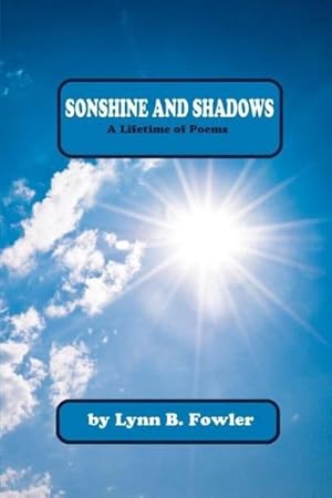 Imagen del vendedor de Sonshine and Shadows : A Lifetime of Poems a la venta por Smartbuy