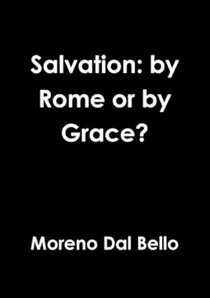 Seller image for Salvation : by Rome or by Grace? for sale by Smartbuy