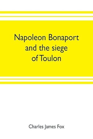 Immagine del venditore per Napoleon Bonaport and the siege of Toulon venduto da Smartbuy