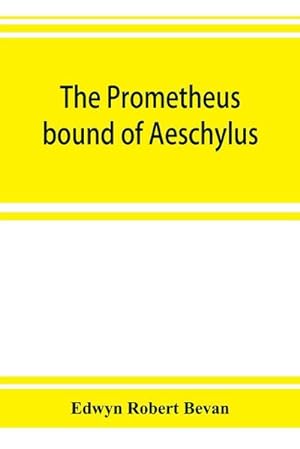 Seller image for The Prometheus bound of Aeschylus for sale by Smartbuy