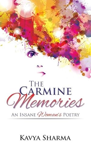 Bild des Verkufers fr The Carmine Memories : An Insane Woman's Poetry zum Verkauf von Smartbuy
