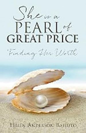 Seller image for She is a Pearl of Great Price : Finding Her Worth for sale by Smartbuy
