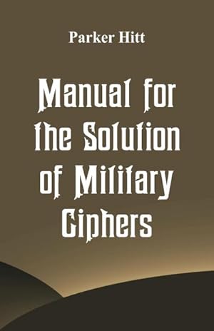 Image du vendeur pour Manual for the Solution of Military Ciphers mis en vente par Smartbuy