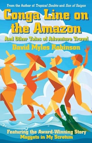 Seller image for Conga Line on the Amazon : And Other Tales of Adventure Travel for sale by Smartbuy