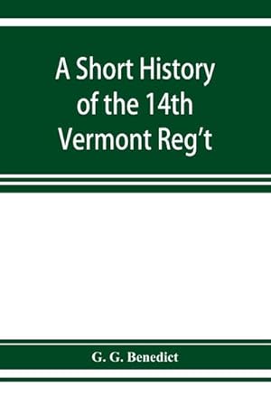 Seller image for A short history of the 14th Vermont Reg't for sale by Smartbuy