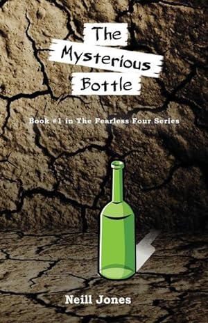 Seller image for The Mysterious Bottle : Book #1 in the Fearless Four series for sale by Smartbuy